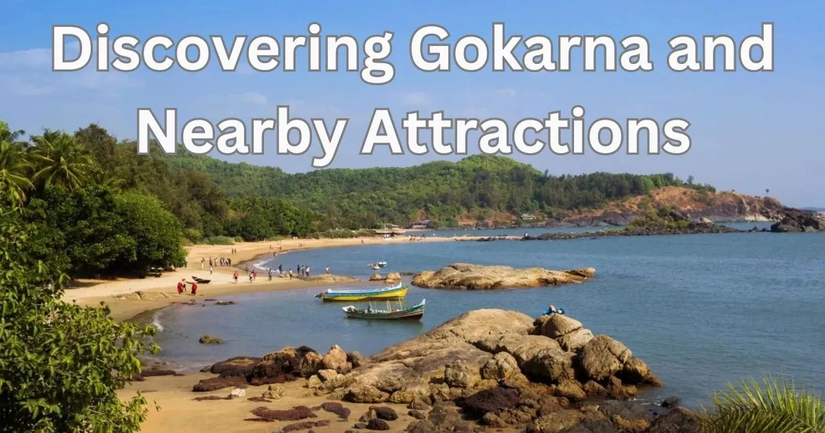 Discovering Gokarna and Nearby Attractions
